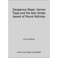 thumbnail image 1 of Pre-Owned Dangerous Steps: Vernon Tejas and the Solo Winter Ascent of Mount McKinley (Paperback) 0811723410 9780811723411, 1 of 1