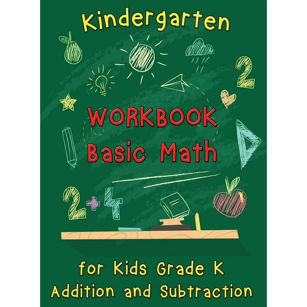 Kindergarten Workbook Basic Math for Kids Grade K Addition and
