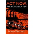 thumbnail image 1 of Pre-Owned Act Now, Apologize Later (Hardcover) 0060175508 9780060175504, 1 of 1