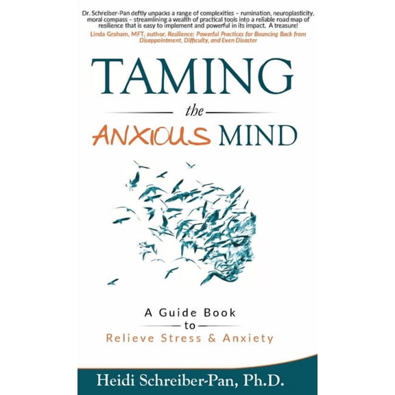 Taming the Anxious Mind: A Guide to Relief Stress & Anxiety, (Hardcover)