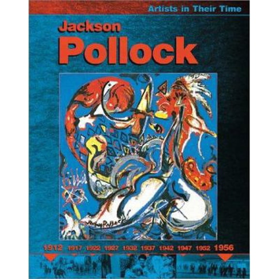 Pre-Owned Jackson Pollock (Artists in Their Time) (Paperback) 0531166449 9780531166444