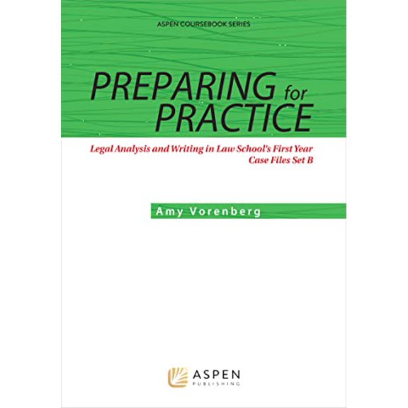 Pre-Owned Preparing for Practice: Legal Analysis and Writing in Law School's First Year: Case Files Set C (Aspen Coursebook), 9781454858997, 1454858990, Paperback,
