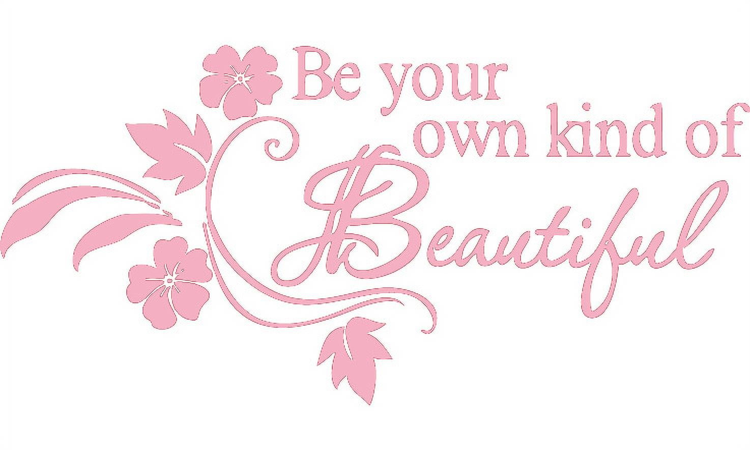 Pink 10" x 22" Be Your Own kind of Beautiful Vinyl wall art Inspirational quotes and saying home