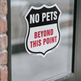 thumbnail image 4 of No Pets Beyond This Point (2 Pack) 18 inch X 18 inch Shield Shaped Heavy Duty 3.2 mil Vinyl Decals Weather Resistant Made in the USA, 4 of 5