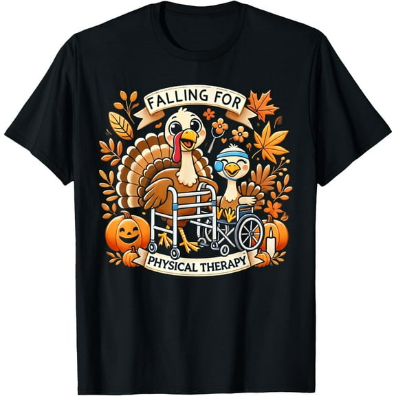 Kiraa Tee With Falling For Physical Therapy Shirt Thanksgiving Unisex S-5Xl T-Shirt