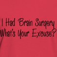 thumbnail image 3 of CafePress - I Had Brain Surgery Whats Your Excuse T Shirt - Women's Traditional Fit Dark T-Shirt, 3 of 4