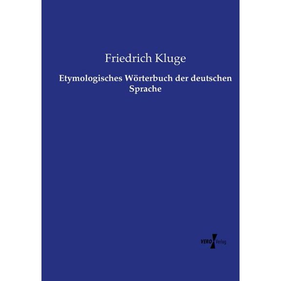 Etymologisches Wörterbuch der deutschen Sprache, (Paperback)