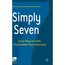IE Business Publishing Simply Seven: Seven Ways to Create a Sustainable Internet Business, (Hardcover)