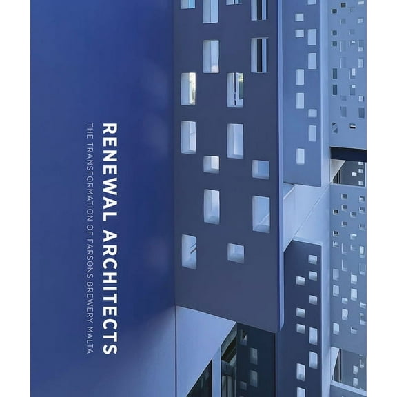 Renewal Architects : The Transformation of Farsons Brewery Malta (Hardcover)