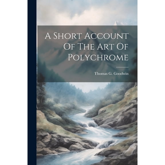 A Short Account Of The Art Of Polychrome (Paperback)