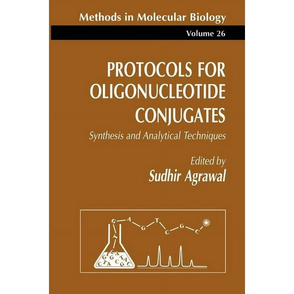 Methods in Molecular Biology Protocols for Oligonucleotide Conjugates: Synthesis and Analytical Techniques, Book 26, (Paperback)