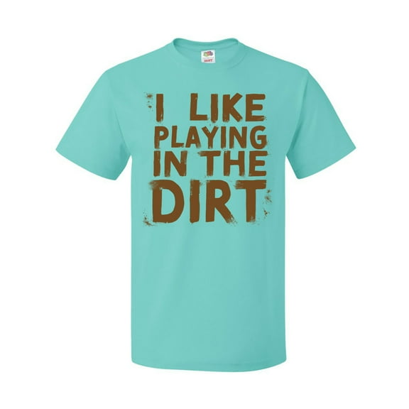 Inktastic I Like Playing in the Dirt T-Shirt