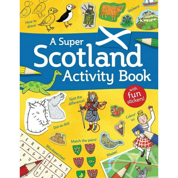 Super Scotland A Super Scotland Activity Book: Games, Puzzles, Drawing, Stickers and More, (Paperback)