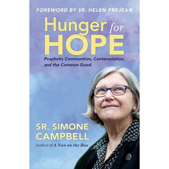 Hunger for Hope: Prophetic Communities, Contemplation, and the Common Good, (Paperback)