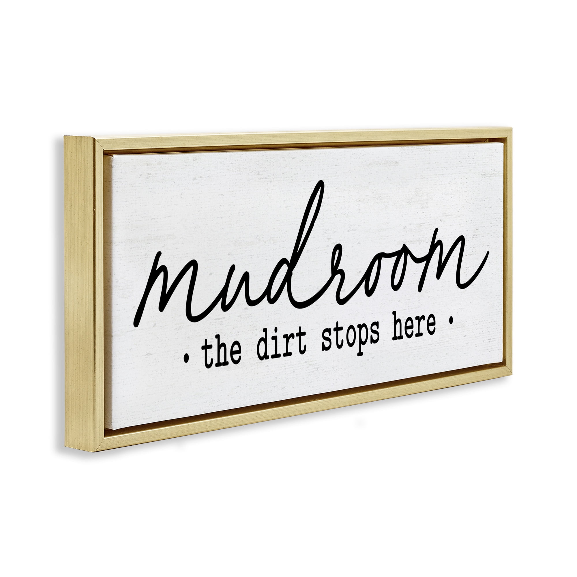 Stupell Industries Dirt Stops Here Mudroom Phrase Typography Painting Gold Floater Framed Canvas Art Print Wall Art, 25 x 11
