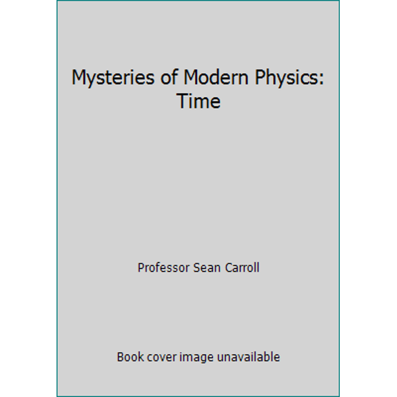 Pre-Owned Mysteries of Modern Physics: Time (Unknown) 1598038702 9781598038705