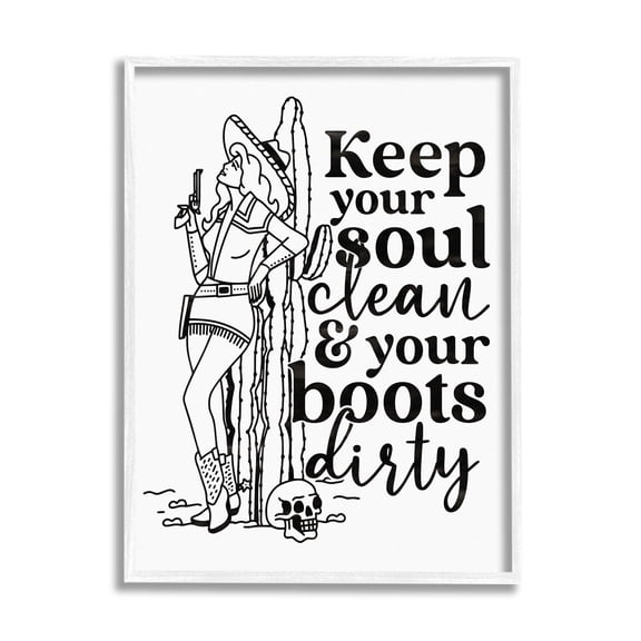 Keep Your Soul Clean Boots Dirty Cowgirl Novelty Graphic Art White Framed Art Print Wall Art