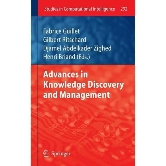 Studies in Computational Intelligence Advances in Knowledge Discovery and Management, Book 292, (Hardcover)