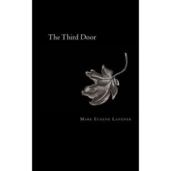 Pre-Owned The Third Door Paperback 0984012001 9780984012008 Mark Eugene Langner