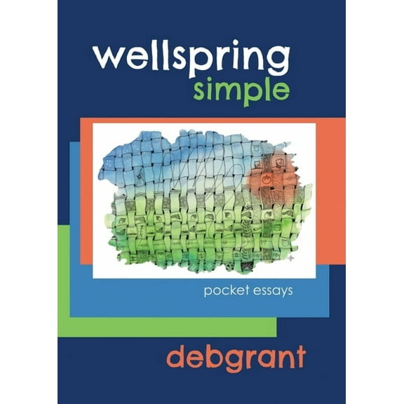 Wellspring Simple: pocket essays (Paperback)