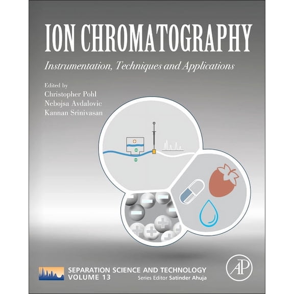 Separation Science and Technology Ion Chromatography: Instrumentation, Techniques and Applications Volume 13, Book 13, (Paperback)