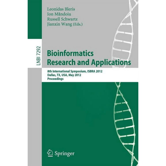 Bioinformatics Research and Applications: 8th International Symposium, Isbra 2012, Dallas, Tx, Usa, May 21-23, 2012. Pro, (Paperback)