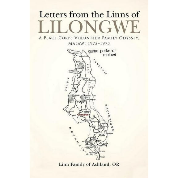 Letters from the Linns of Lilongwe: A Peace Corps Volunteer Family Odyssey, Malawi 1973-1975 (Paperback)