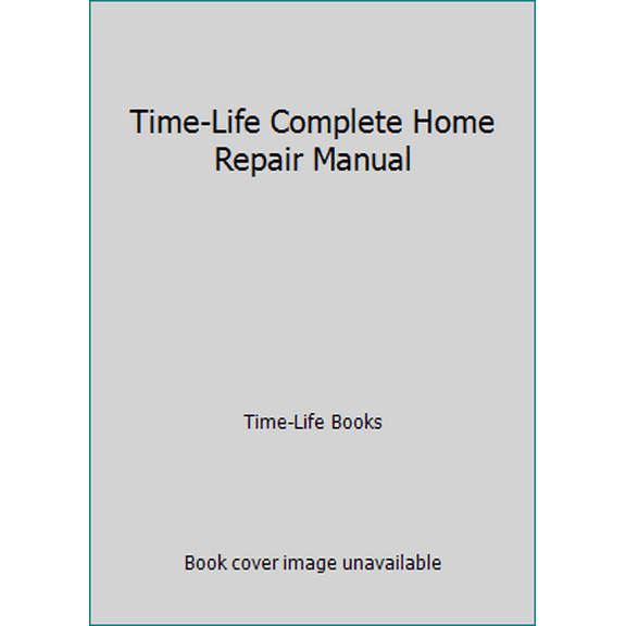 Pre-Owned Time-Life Complete Home Repair Manual (Hardcover) 0139216367 9780139216367