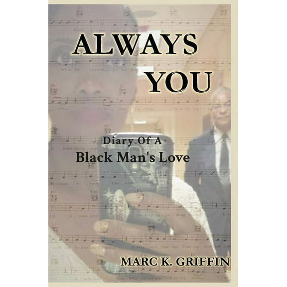 Always You: Diary Of A Black Man's Love, (Hardcover)