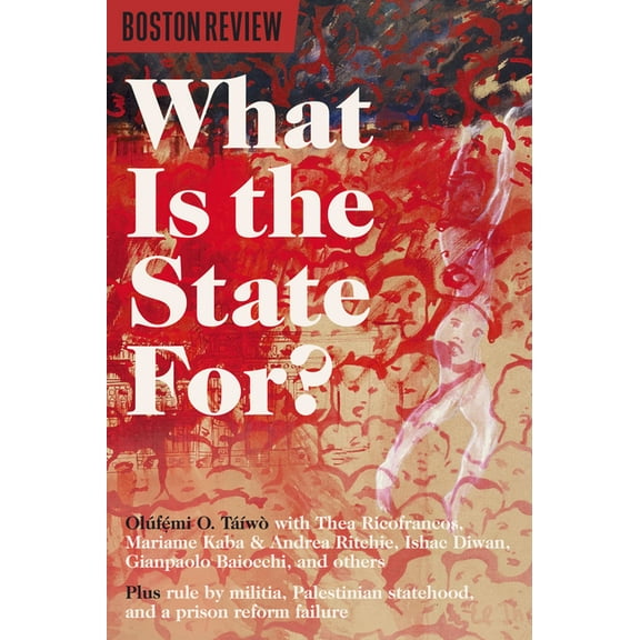 Boston Review What Is the State For?, (Paperback)