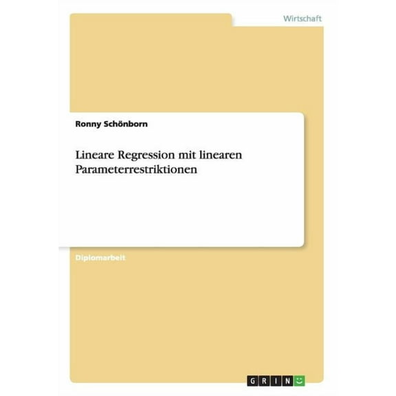 Lineare Regression mit linearen Parameterrestriktionen (Paperback)