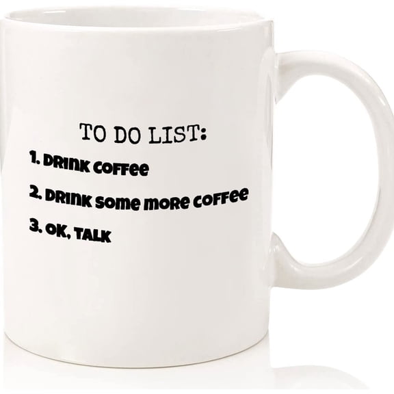 To Do List Best Funny Gift 11oz Coffee Mug Christmas, Birthday, Men, Women, Present For Him, Her, Dad, Mom, Son, Daughter, ..., Ceramic Novelty Coffee Mugs 11oz, 15oz Mug, Tea Cu