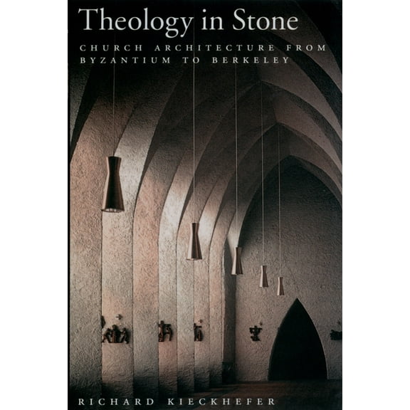 Theology in Stone: Church Architecture from Byzantium to Berkeley, (Paperback)