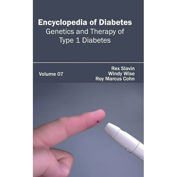Encyclopedia of Diabetes: Volume 07 (Genetics and Therapy of Type 1 Diabetes) (Hardcover)