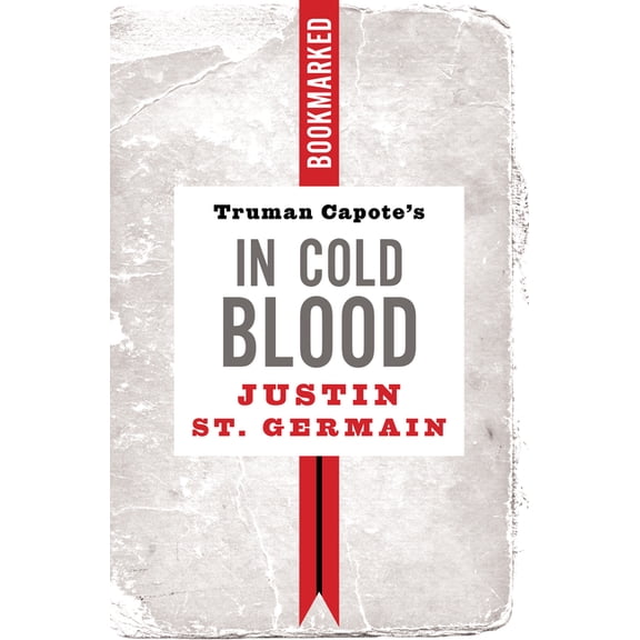 Truman Capote's in Cold Blood: Bookmarked, (Paperback)