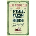thumbnail image 1 of Pre-Owned Fish, Flesh and Good Red Herring : A Gallimaufry (Hardcover) 1844080854 9781844080854, 1 of 1