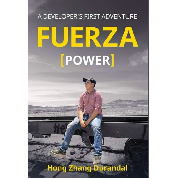 FUERZA (Power): A Developer's First Adventure, (Hardcover)