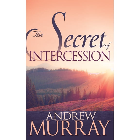 The Secret of Intercession, (Paperback)