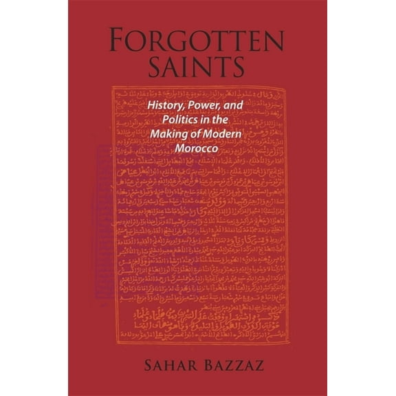 Harvard Middle Eastern Monographs: Forgotten Saints: History, Power, and Politics in the Making of Modern Morocco (Paperback)