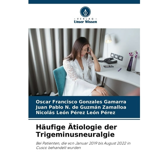 HÃ¤ufige Ãtiologie der Trigeminusneuralgie, (Paperback)