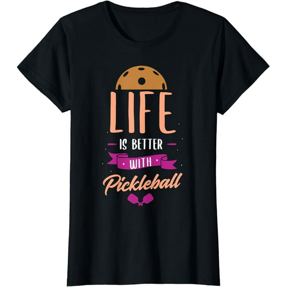 Life Is Better With Pickleball Ball Sports T-Shirt
