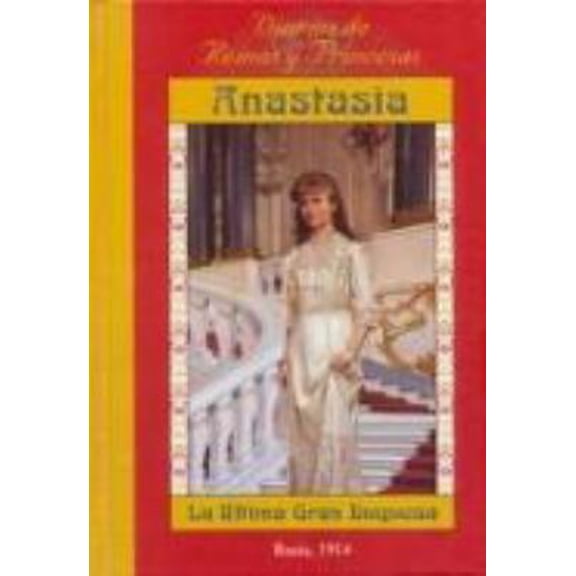 Pre-Owned Anastasia: La Ultima Gran Duquesa/ the Last Great Duchess (Spanish Edition) (Hardcover) 847888775X 9788478887750