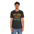 thumbnail image 6 of My bird thinks I'm cool funny bird owner bird mom bird dad Unisex T-shirt, 6 of 8