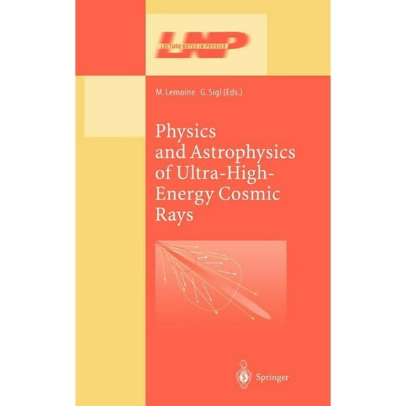 Lecture Notes in Physics Physics and Astrophysics of Ultra High Energy Cosmic Rays, Book 576, (Hardcover)