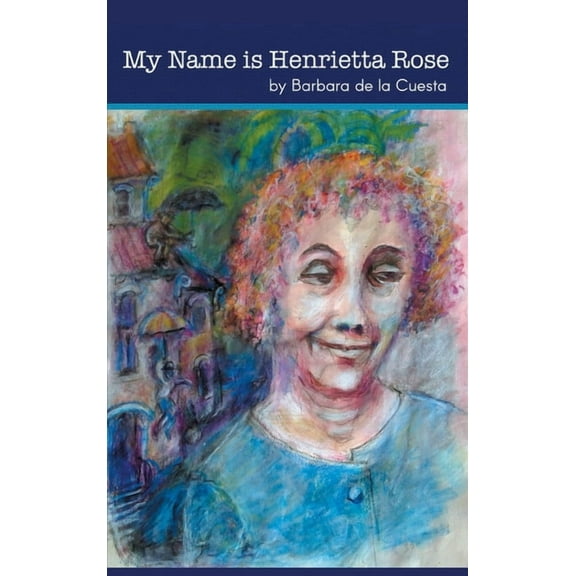My Name is Henrietta Rose (Hardcover)