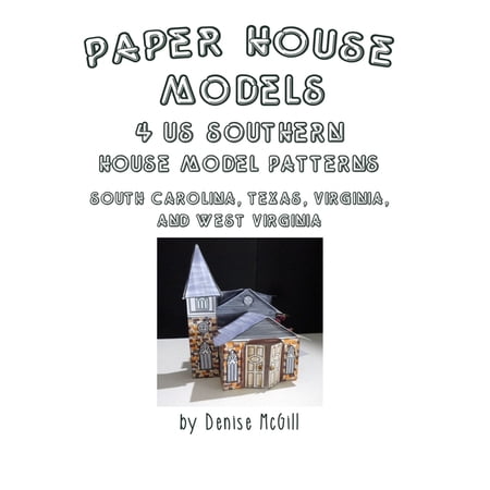 Paper House Models 4 US Southern House Model Patterns; South Carolina Texas Virginia West Virginia (Paperback)