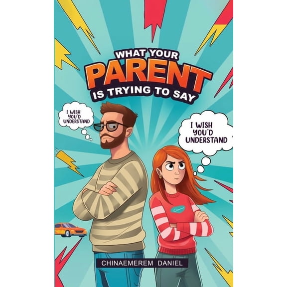 What your parent is trying to say, (Paperback)