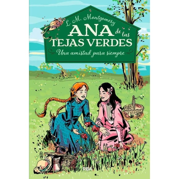 Ana de las tejas verdes 2 - Una amistad para siempre Molino Real 9786073808422