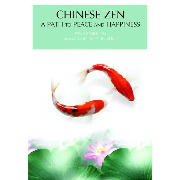 Chinese Zen : A Path to Peace and Happiness (Hardcover)