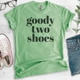 thumbnail image 2 of Goody Two Shoes T-shirt, Unisex Women's Shirt, Cute Girl T-shirt, Girlfriend Shirt, Wife Shirt, Heather Apple Green, Medium, 2 of 6